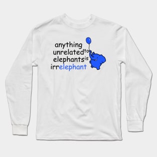 Anything Unrelated Elephants Long Sleeve T-Shirt